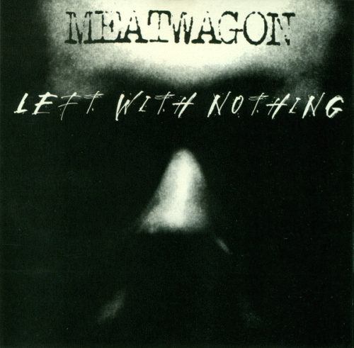 Meatwagon : Left With Nothing